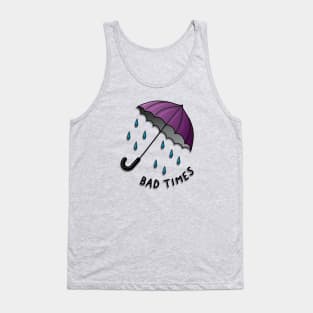 Bad Times Tank Top